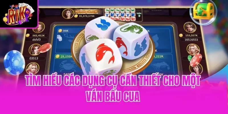 Tìm hiểu các dụng cụ cần thiết cho một ván Bầu Cua