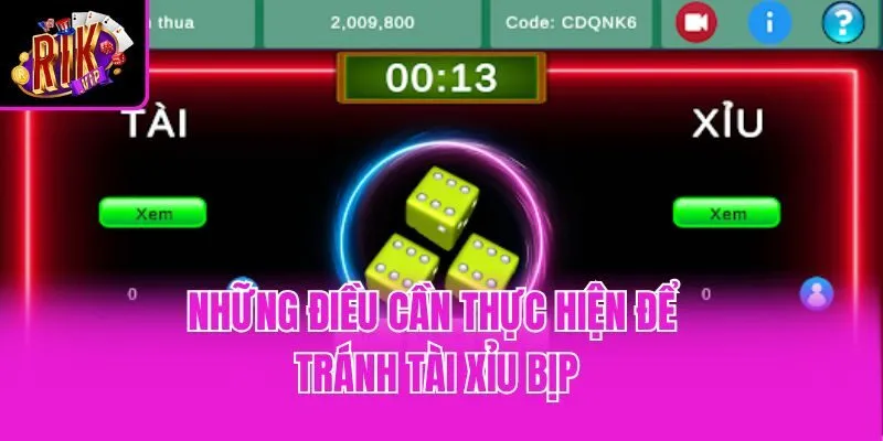 Những điều cần thực hiện để tránh tài xỉu bịp