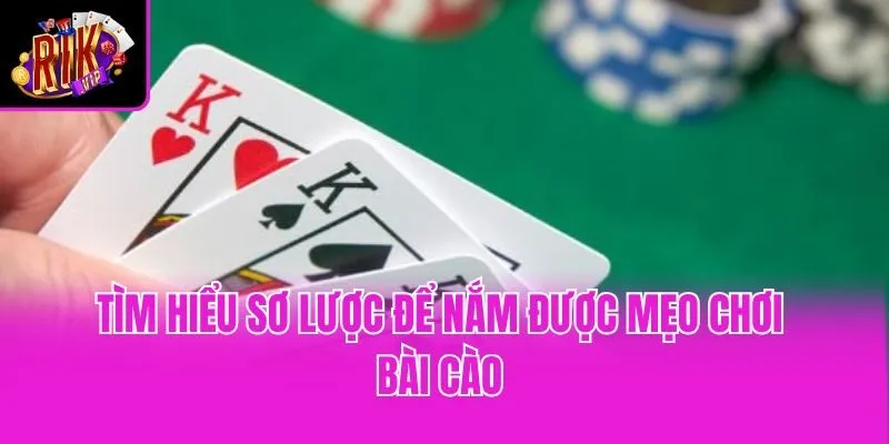 Tìm hiểu sơ lược để nắm được mẹo chơi bài cào